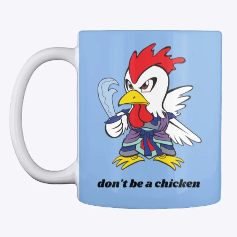 don't be a chicken