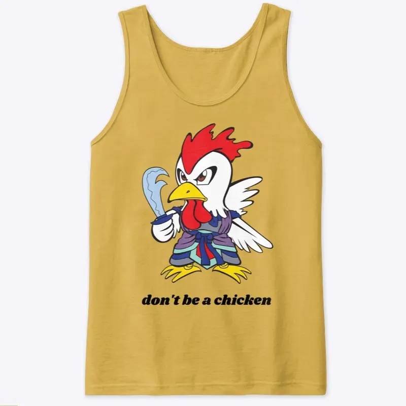 don't be a chicken