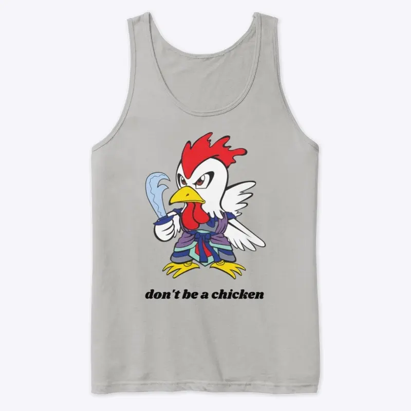 don't be a chicken