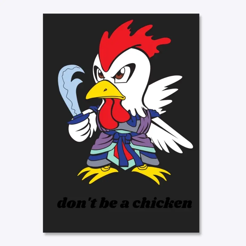 don't be a chicken